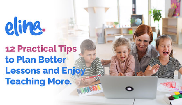 12 Practical Tips to Plan Better Lessons and Enjoy Teaching More.